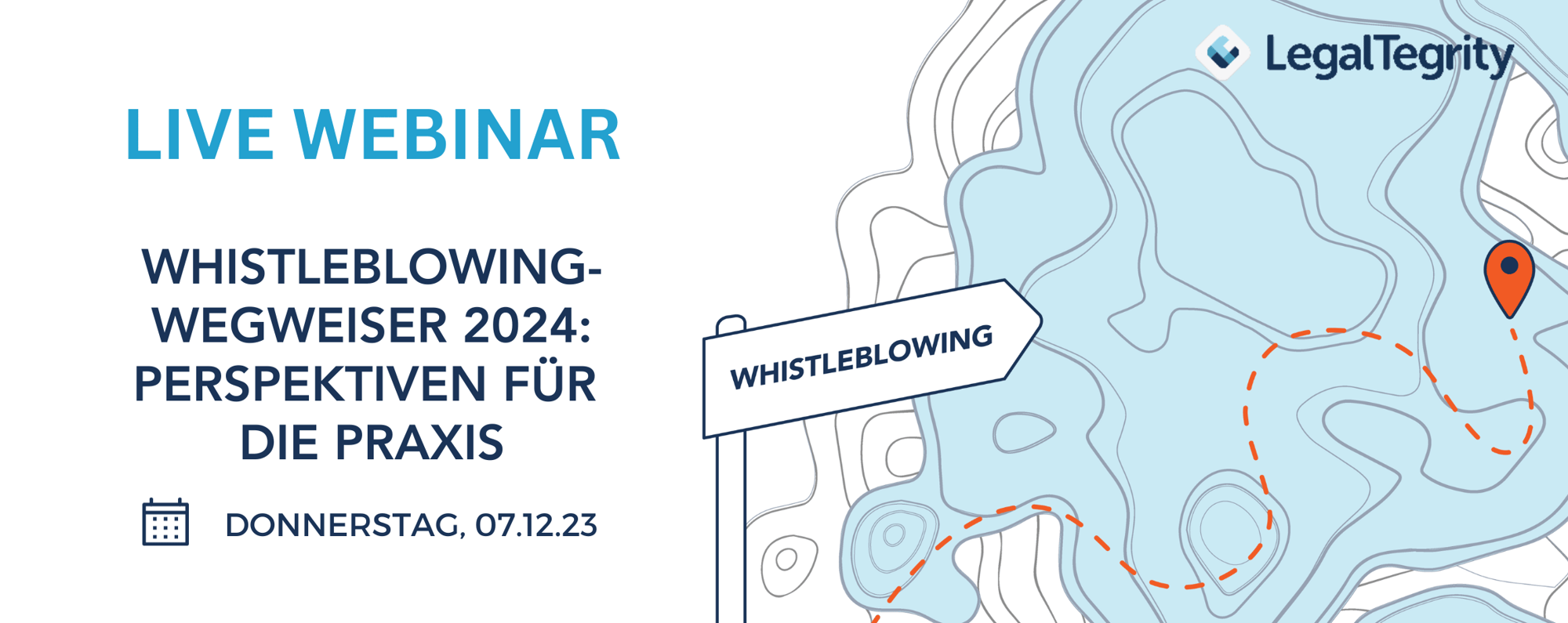 LegalTegrity Webinar Whistleblowing-Wegweiser 2024: Perspektiven für die Praxis 07.12.2023