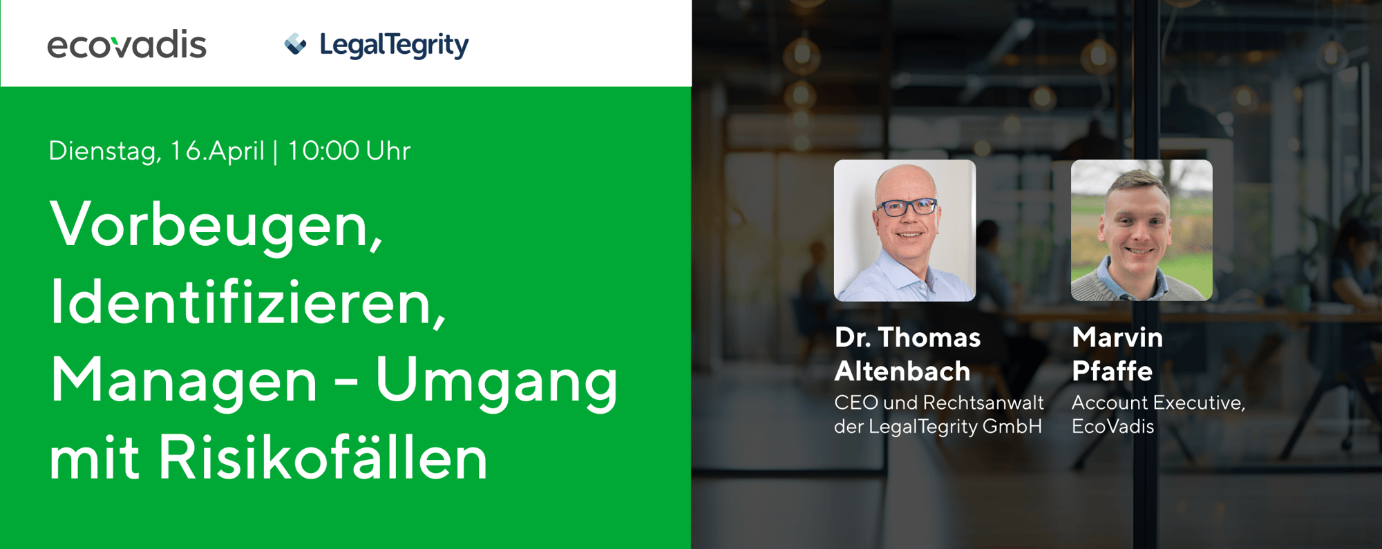 LegalTegrity Webinar Vorbeugen, Identifizieren, Managen - Umgang mit Risikofällen 16.04.2024 LegalTegrity Webinar Vorbeugen, Identifizieren, Managen - Umgang mit Risikofällen 16.04.2024