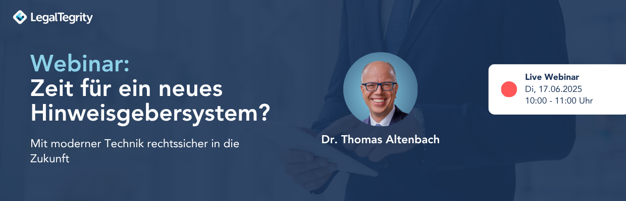 LegalTegrity Webinar "Zeit für ein neues Hinweisgebersystem?" 17.06.2025