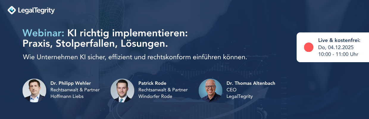 LegalTegrity Webinar KI richtig implementieren 04.12.2025 LegalTegrity Webinar KI richtig implementieren 04.12.2025