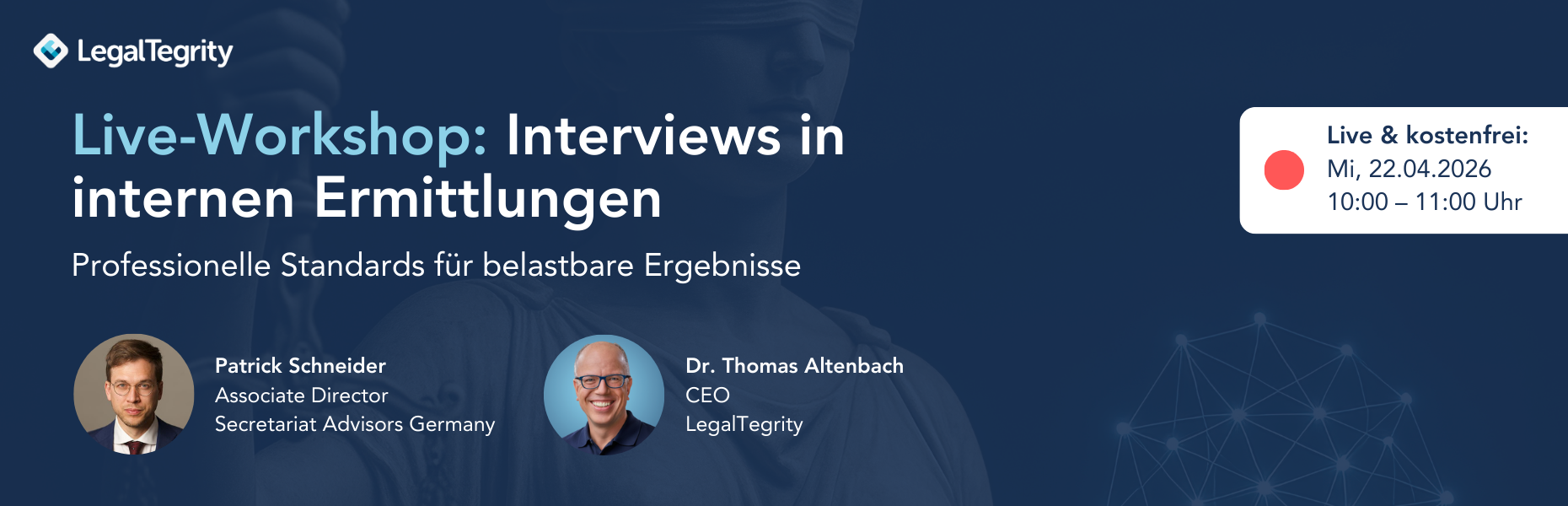 LegalTegrity Live-Workshop: „Interviews in internen Ermittlungen“ am 22.04.2026 LegalTegrity Live-Workshop: „Interviews in internen Ermittlungen“ am 22.04.2026