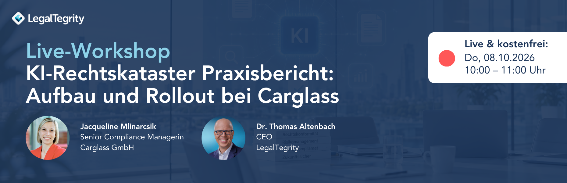 LegalTegrity Live-Workshop: "KI-Rechtskataster Praxisbericht: Aufbau und Rollout bei Carglass"